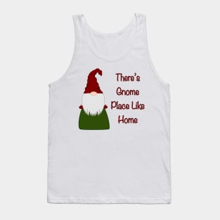 There’s Gnome Place Like Home Tank Top